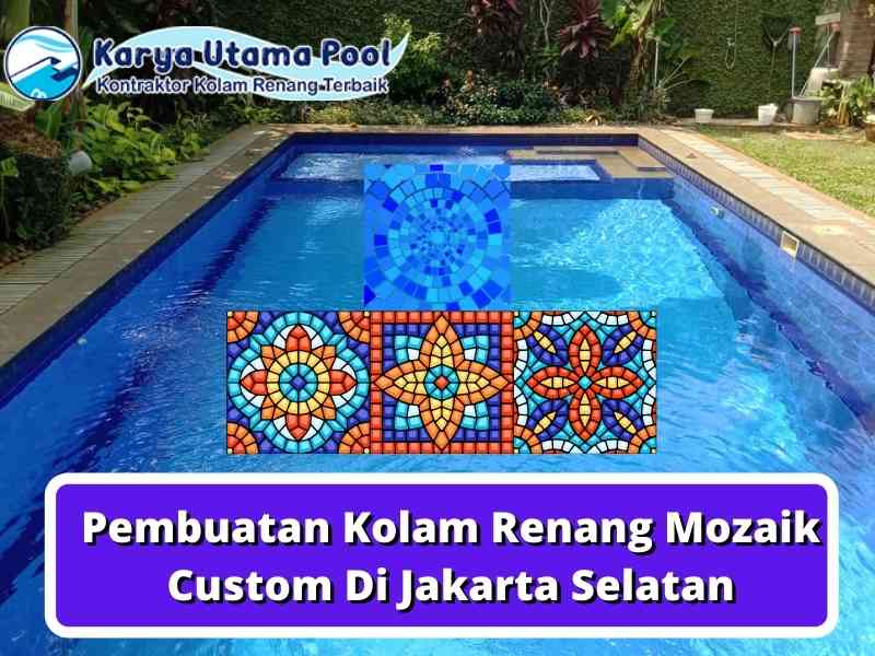 Pembuatan Kolam Renang Mozaik Custom Di Jakarta Selatan